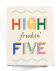 High Freakin’ Five Greeting Card